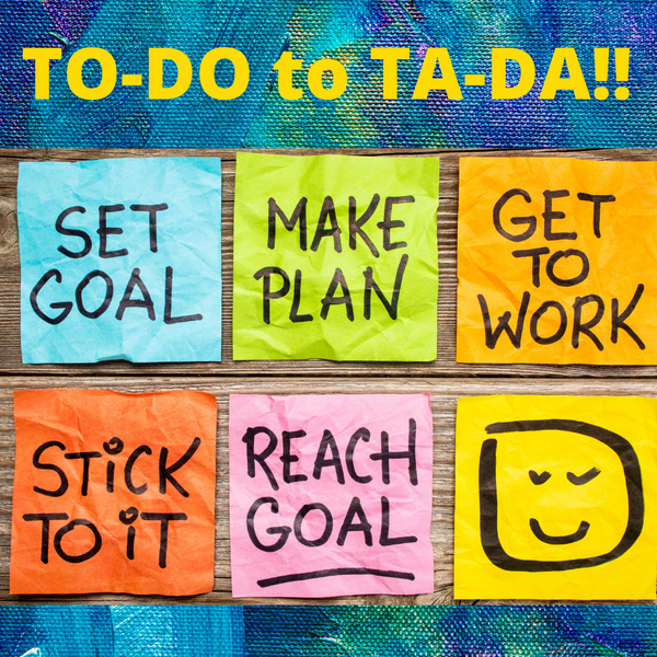 From TO-DO to TA-DA!!